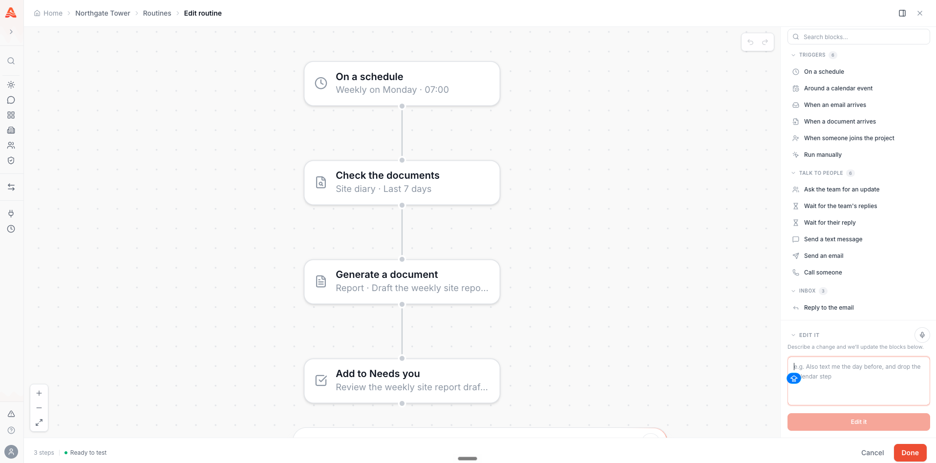 The routine builder — a weekly Monday 7am trigger at the top of the chain, flowing into Check the documents, Generate a document (the weekly site report), and Add to Needs you, with the block palette and describe-a-change editor on the right.
