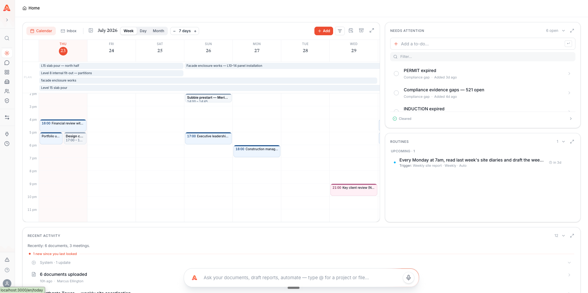 The full Today dashboard in Week view — the calendar spine on the left with planned site work banded above the hours and meetings laid against them, the Needs attention queue and upcoming routines at the top right, and the recent activity feed running beneath it.